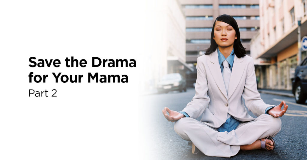 Save the Drama for Your Mama Part 2